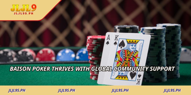 Baison poker thrives with global community support