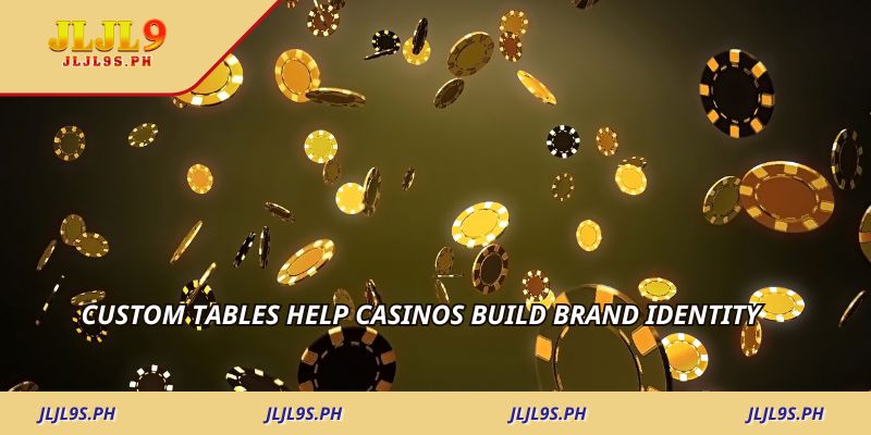 Custom tables help casinos build brand identity