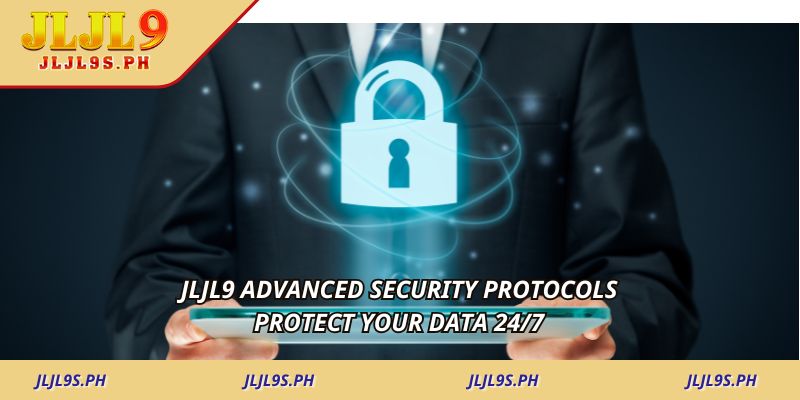 jljl9-advanced-security-protocols-protect-your-data-24-7