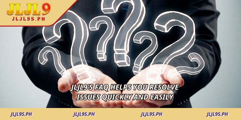 jljl9-faq-helps-you-resolve-issues-quickly-and-easily