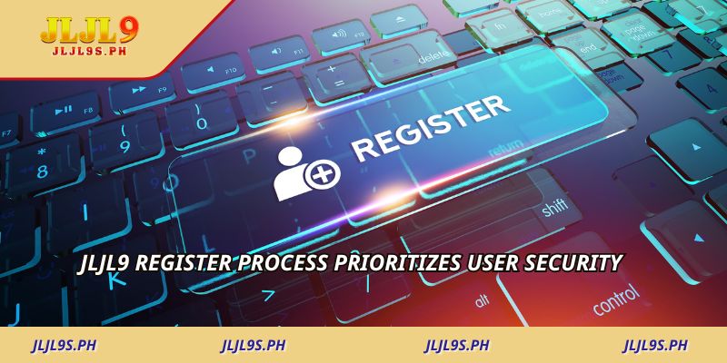 Jljl9 register process prioritizes user security