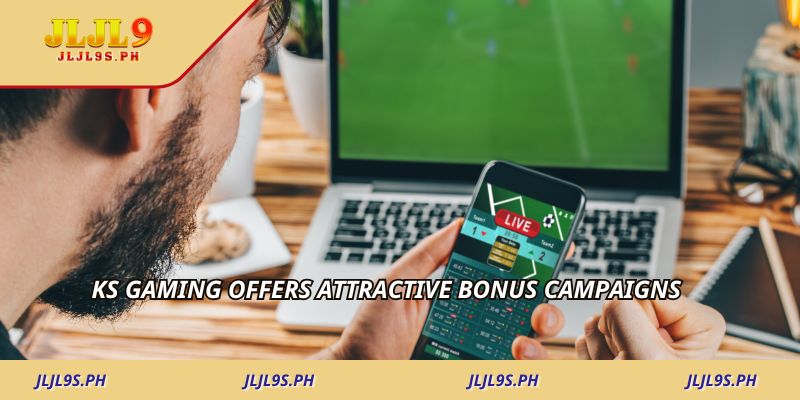 Ks gaming offers attractive bonus campaigns