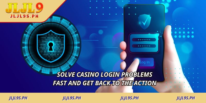 Solve casino login problems fast and get back to the action