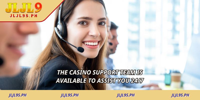 the-casino-support-team-is-available-to-assist-you-24-7