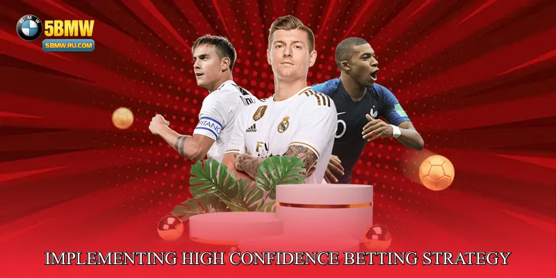 Implementing High Confidence Betting Strategy