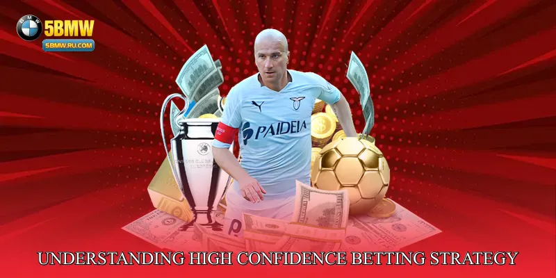 Understanding High Confidence Betting Strategy