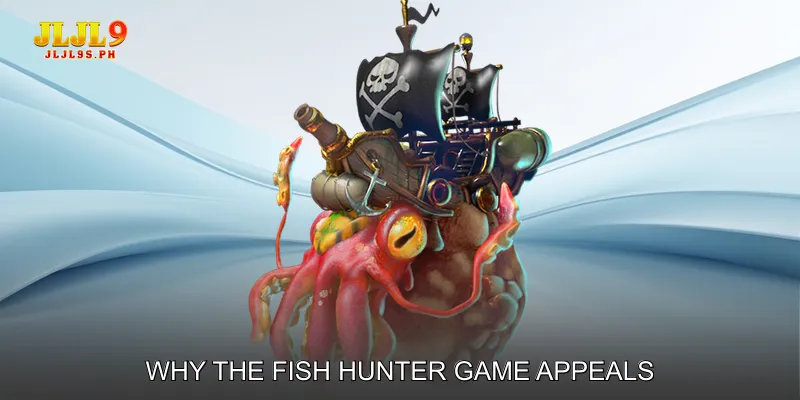 Why the Fish Hunter Game Appeals to So Many Players