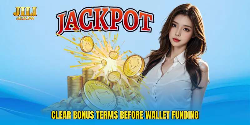 Clear bonus terms before wallet funding