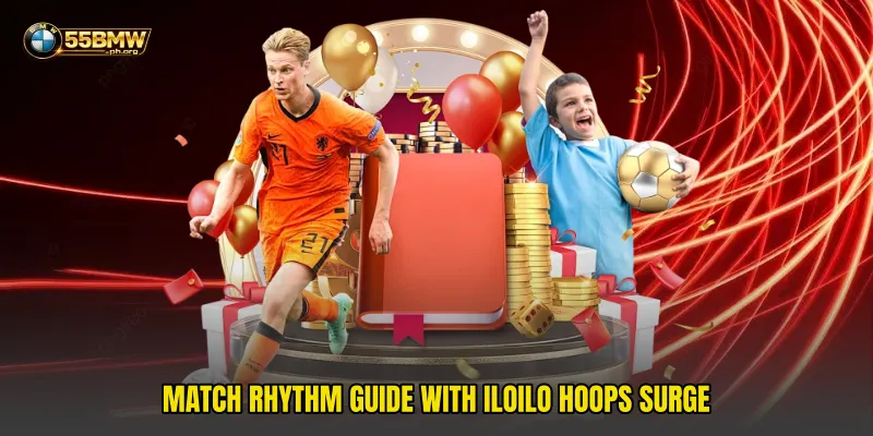Match rhythm guide with Iloilo Hoops Surge