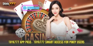 TAYA777 App Pass - TAYA777 Smart Access For Pinoy Users